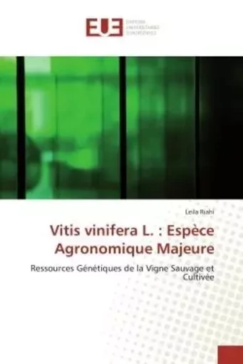 Vitis vinifera L. : Espèce Agronomique Majeure - Leila Riahi - UNIV EUROPEENNE