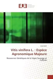 Vitis vinifera L. : Espèce Agronomique Majeure