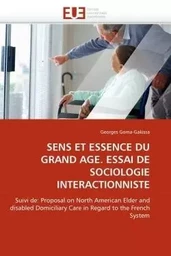 Sens et essence du grand age. essai de sociologie interactionniste