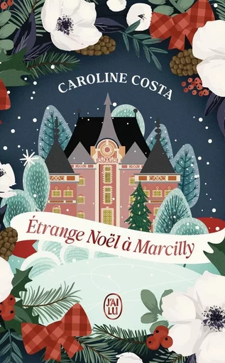 Étrange Noël à Marcilly - Caroline Costa - J'AI LU