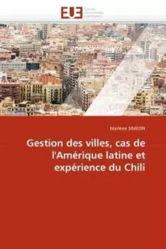 Gestion des villes, cas de l''amérique latine et expérience du chili -  SIMEON-M - UNIV EUROPEENNE