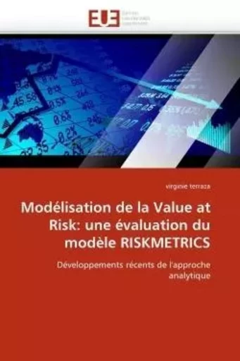 Modélisation de la Value at Risk: une évaluation du modèle RISKMETRICS - virginie TERRAZA - UNIV EUROPEENNE