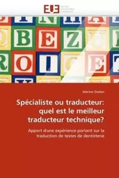 Spécialiste ou traducteur: quel est le meilleur traducteur technique?