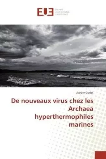 De nouveaux virus chez les Archaea hyperthermophiles marines - Aurore Gorlas - UNIV EUROPEENNE