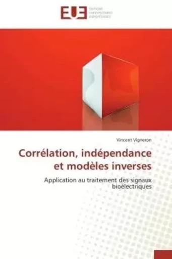 Corrélation, indépendance et modèles inverses -  VIGNERON-V - UNIV EUROPEENNE