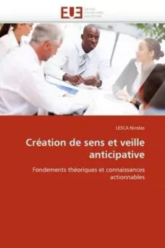 Création de sens et veille anticipative -  NICOLAS-L - UNIV EUROPEENNE