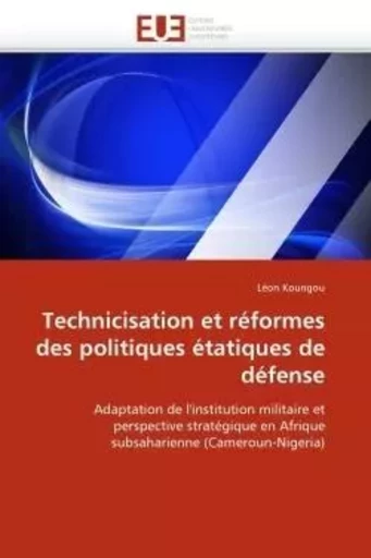 Technicisation et réformes des politiques étatiques de défense -  KOUNGOU-L - UNIV EUROPEENNE