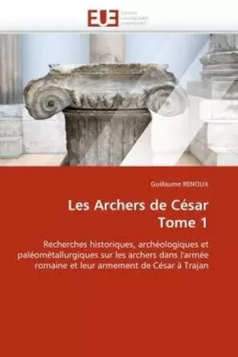 Les archers de césar tome 1 -  RENOUX-G - UNIV EUROPEENNE