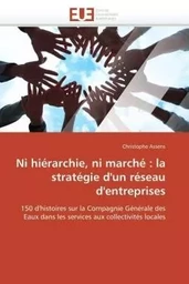 Ni hiérarchie, ni marché : la stratégie d'un réseau d'entreprises