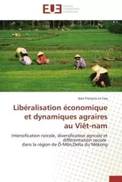 Libéralisation économique et dynamiques agraires  au viêt-nam