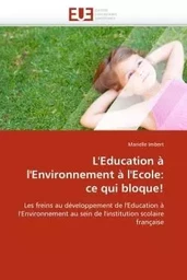 L''education à l''environnement à l''ecole: ce qui bloque!