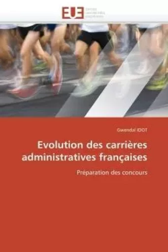 Evolution des carrières administratives françaises -  IDOT-G - UNIV EUROPEENNE