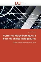 Verres et vitrocéramiques à base de chalco-halogénures