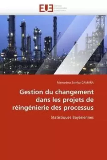 Gestion du changement dans les projets de réingénierie des processus -  CAMARA-M - UNIV EUROPEENNE