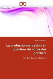 La professionnalisation en question du corps des greffiers