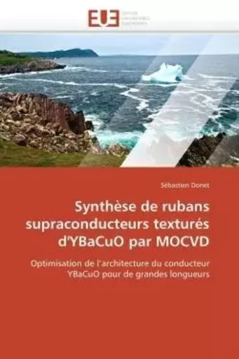 Synthèse de rubans supraconducteurs texturés d'ybacuo par mocvd -  DONET-S - UNIV EUROPEENNE