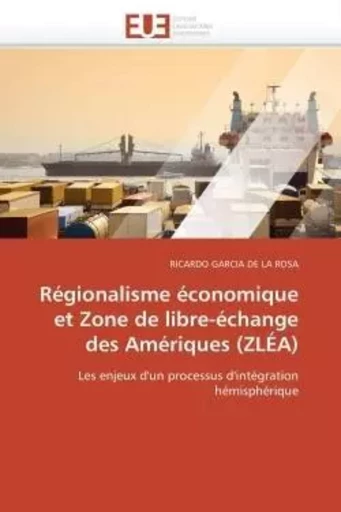 Régionalisme économique et zone de libre-échange des amériques (zléa) -  GARCIA DE LA ROSA-R - UNIV EUROPEENNE