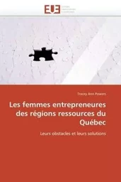 Les femmes entrepreneures des régions ressources du québec