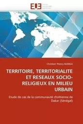 Territoire, territorialite et reseaux socio-religieux en milieu urbain