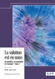 La solution est en nous - Tome 2