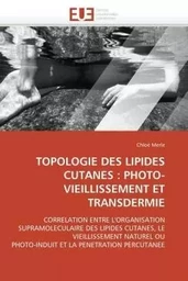 Topologie des lipides cutanes : photo-vieillissement et transdermie