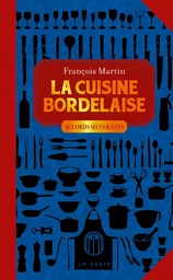 CUISINE BORDELAISE (GESTE) (POCHE - RELIE) COLL. BAROQUE