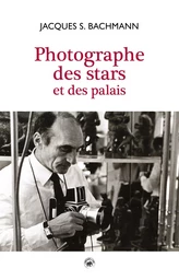 PHOTOGRAPHE DES STARS ET DES PALAIS