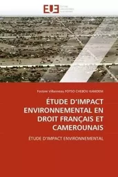 Étude d''impact environnemental en droit français et camerounais