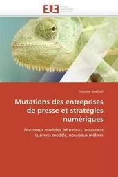 Mutations des entreprises de presse et stratégies numériques