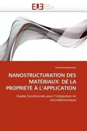 Nanostructuration des matériaux: de la propriété à l''application