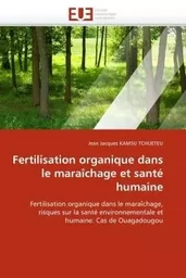 Fertilisation organique dans le maraîchage et santé humaine