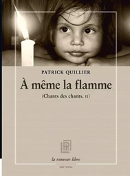 A même la flamme