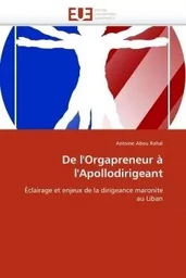 De l''orgapreneur à l''apollodirigeant