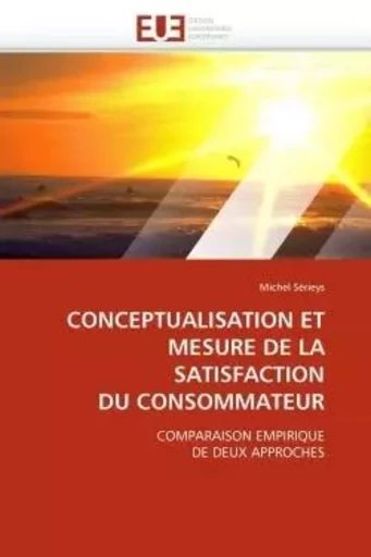 Conceptualisation et mesure de la satisfaction du consommateur -  SERIEYS-M - UNIV EUROPEENNE