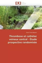 Thrombose et cathéter veineux central - étude prospective randomisée