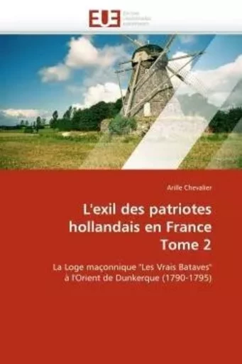 L''exil des patriotes hollandais en france tome 2 -  CHEVALIER-A - UNIV EUROPEENNE