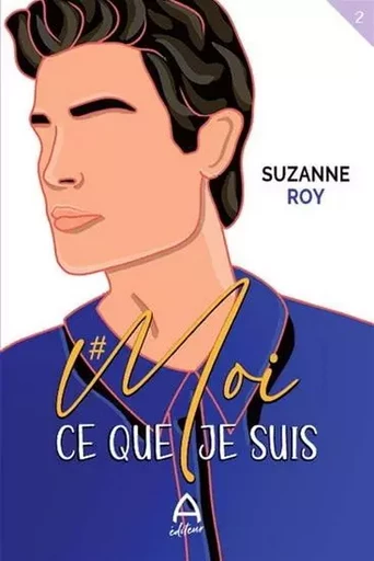 #MOI V 02 CE QUE JE SUIS -  ROY SUZANNE - A EDITEUR