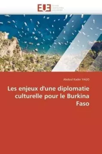 Les enjeux d'une diplomatie culturelle pour le burkina faso -  KADER-A - UNIV EUROPEENNE