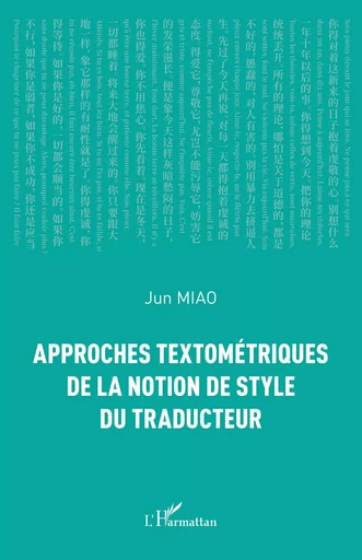 Approches textométriques de la notion de style du traducteur - Jun Miao - Editions L'Harmattan