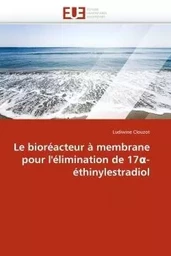 Le bioréacteur à membrane pour l''élimination de 17 -éthinylestradiol