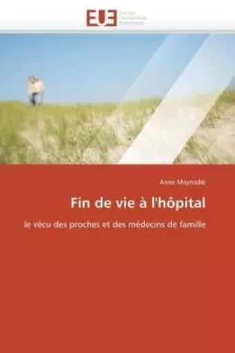 Fin de vie à l'hôpital -  MAYNADIE-A - UNIV EUROPEENNE