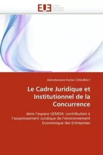 Le cadre juridique et institutionnel de la concurrence -  COULIBALY-A - UNIV EUROPEENNE