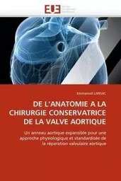 De l''anatomie a la chirurgie conservatrice de la valve aortique