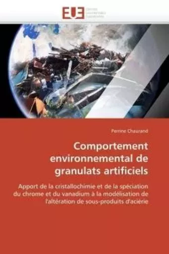 Comportement environnemental de granulats artificiels -  CHAURAND-P - UNIV EUROPEENNE