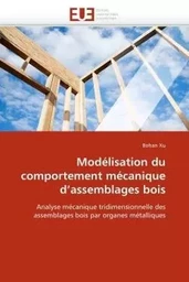 Modélisation du comportement mécanique d''assemblages bois