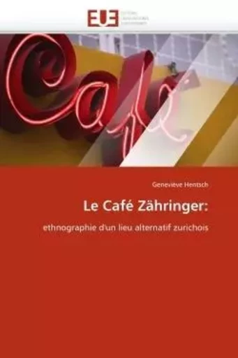 Le café zähringer: -  HENTSCH-G - UNIV EUROPEENNE