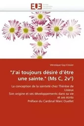 "j''ai toujours désiré d''être une sainte." (ms c, 2v°)