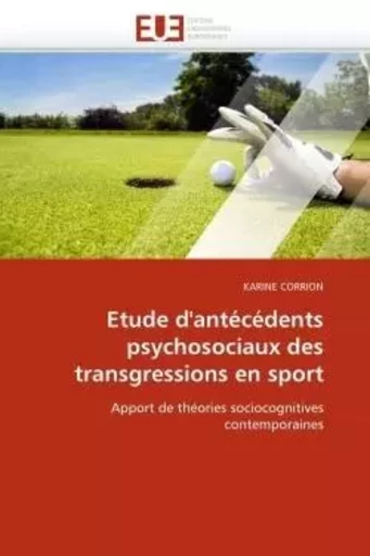 Etude d''antécédents psychosociaux des transgressions en sport -  CORRION-K - UNIV EUROPEENNE