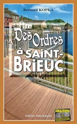 Des Ordres à Saint-Brieuc - Bernard Kopka - BARGAIN