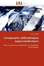 Composants millimétriques supra-conducteurs